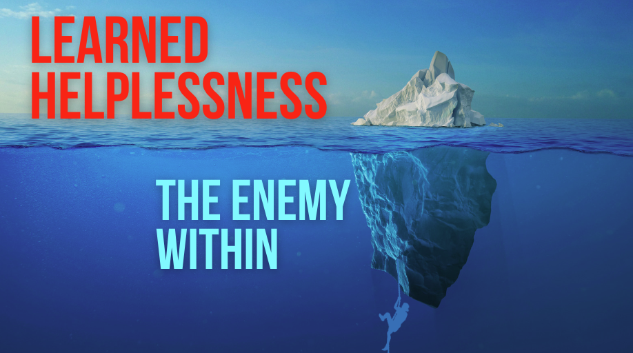 Read more about the article Learned Helplessness (The Enemy Within)